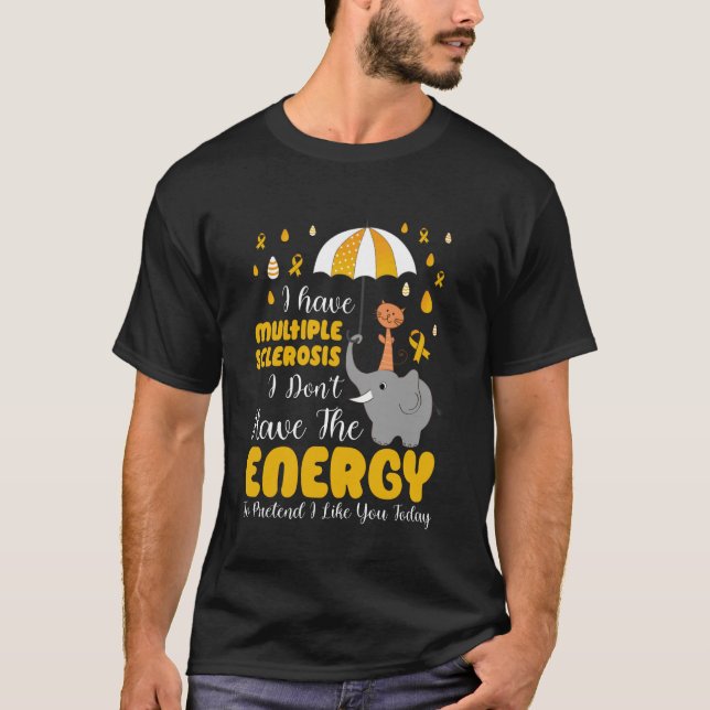 Multipel Skleros Jag Har Inte Energin T Shirt (Framsida)