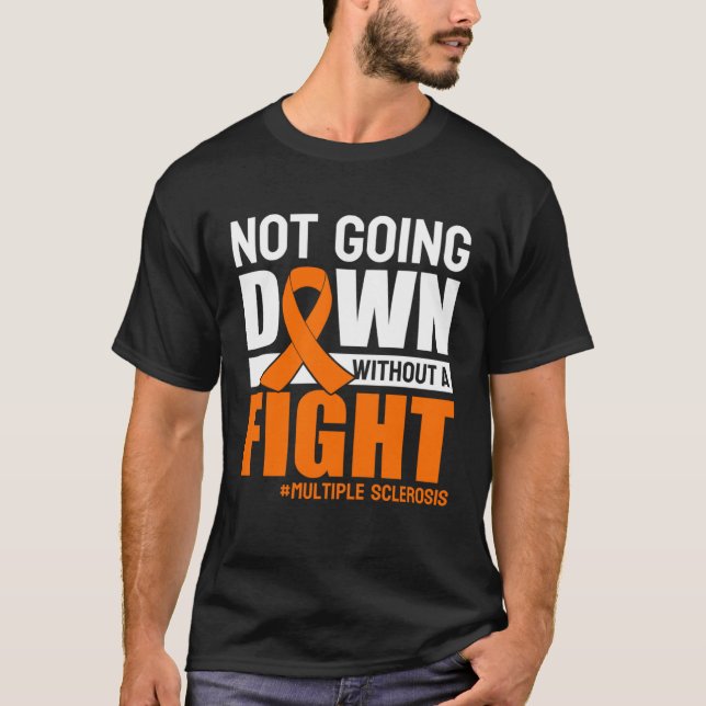Multipel Skleros Medvetenhet Orange Band Inte Goi T Shirt (Framsida)