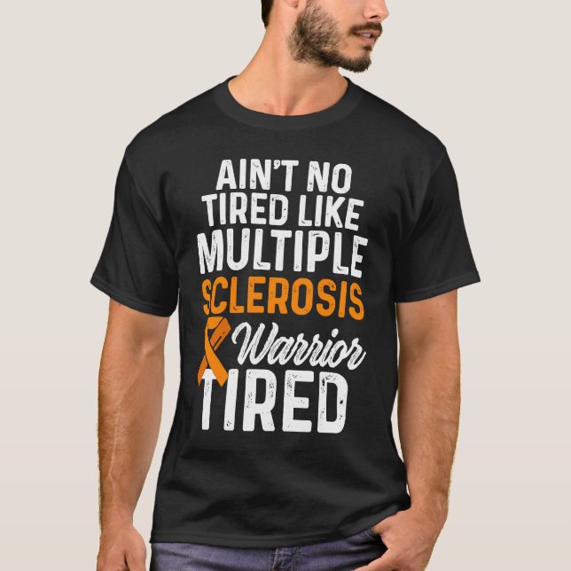 Multiple Sclerosis Awareness MS Survivor Tired War T Shirt (Framsida)
