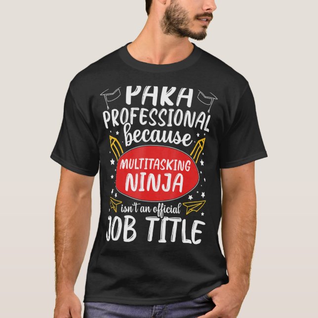Multitasking Ninja ParaProfessional-uppskattning A T Shirt (Framsida)
