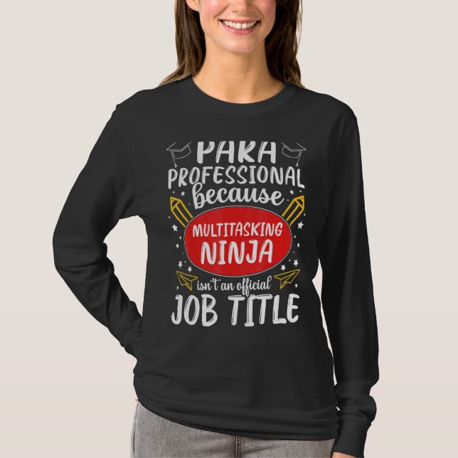 Multitasking Ninja ParaProfessional-uppskattning A T Shirt (Framsida)