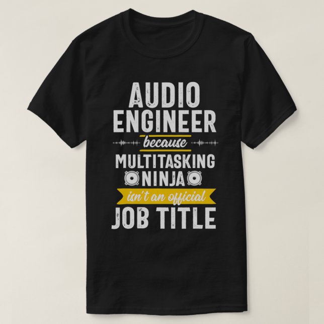 Multitasking Ninja Sound Engineer Audio Engineerin T Shirt (Design framsida)
