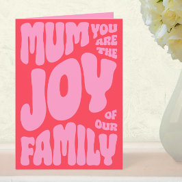 Mum Joy Of The Family Modern Mother's Day Kort