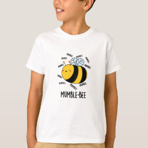 Mumble Bee Funny Insekt Pun T Shirt