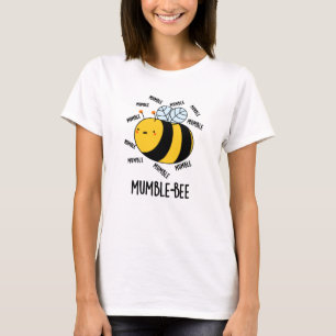 Mumble Bee Funny Insekt Pun T Shirt