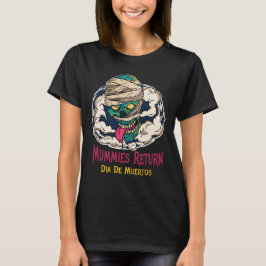 Mummies Dia De Muertos - Day of the dead T-Shirt