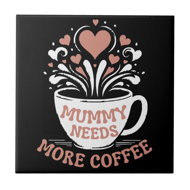 Mummy behöver mer kaffe Mamma Puns Tired Mamma Des Kakelplatta (Framsidan)