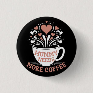 Mummy behöver mer kaffe Mamma Puns Tired Mamma Des Knapp