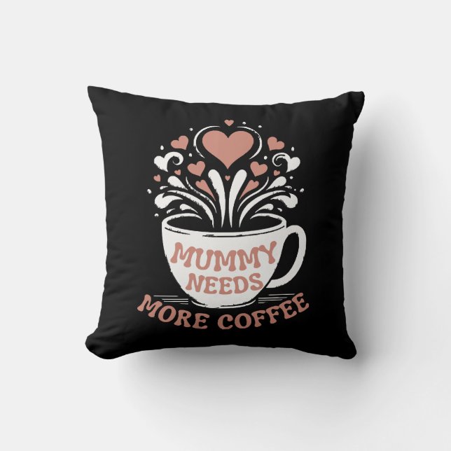 Mummy behöver mer kaffe Mamma Puns Tired Mamma Des Kudde (Framsida)
