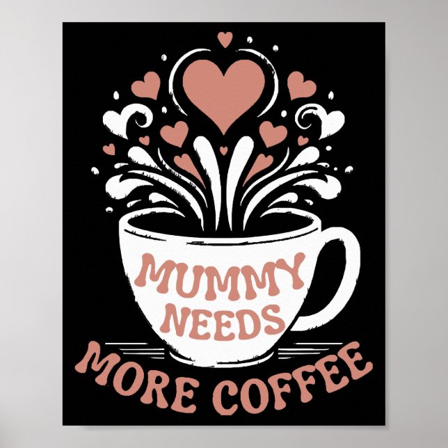 Mummy behöver mer kaffe Mamma Puns Tired Mamma Des Poster (Framsidan)
