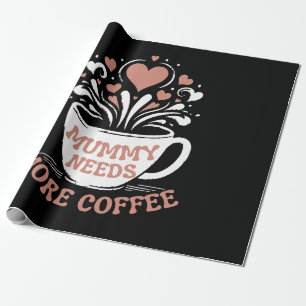 Mummy behöver mer kaffe Mamma Puns Tired Mamma Des Presentpapper