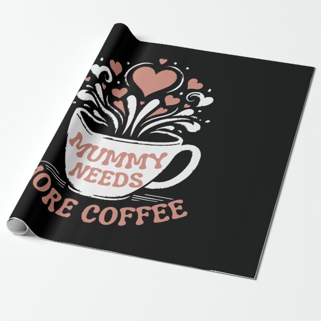 Mummy behöver mer kaffe Mamma Puns Tired Mamma Des Presentpapper (Utrullad)