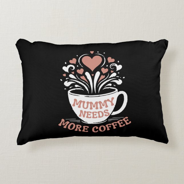 Mummy behöver mer kaffe Mamma Puns Tired Mamma Des Prydnadskudde (Framsidan)