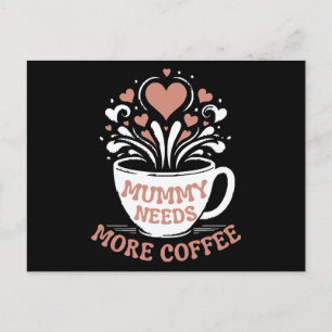 Mummy behöver mer kaffe Mamma Puns Tired Mamma Des Vykort