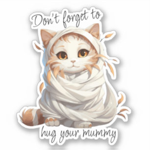 Mummy Cat - "Glöm inte att hug din mamma" Klistermärken