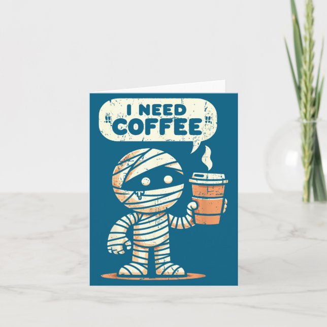 Mummy Halloween I Need Coffee Funny Sarcastic Caff Kort (Framsida)