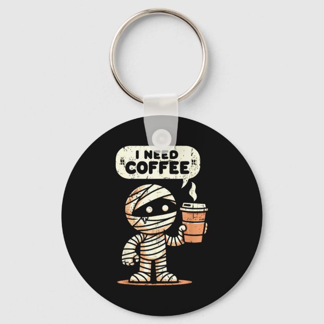 Mummy Halloween I Need Coffee Funny Sarcastic Caff Nyckelring (Framsida)