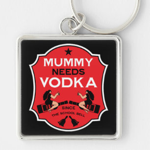 Mummy Needs Vodka Fyrkantig Silverfärgad Nyckelring
