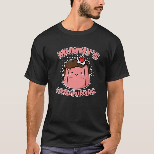 Mummy's Little Pudding Custard Pudding T Shirt (Framsida)