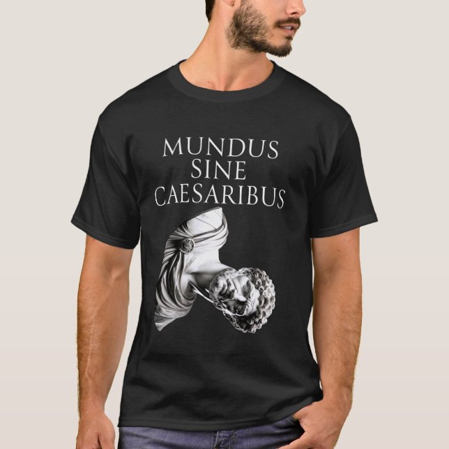 Mundus Sine Caesaribus Fallen Skulptur av Caesar T Shirt (Framsida)