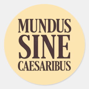 Mundus Sine Caesaribus - Inga reglerlatinska citat Runt Klistermärke