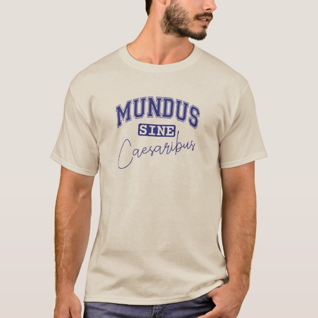 Mundus Sine Caesaribus T Shirt (Framsida)