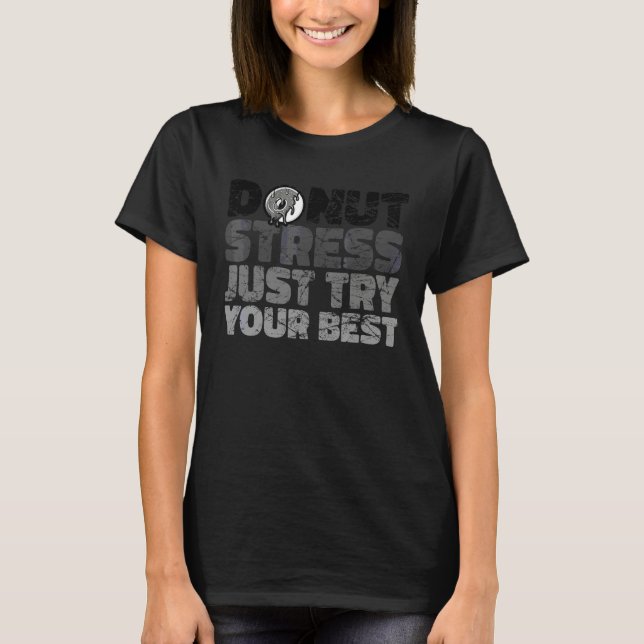 Munk Stressa bara Prova Din Bästa Munk   Puns 3 T Shirt (Framsida)