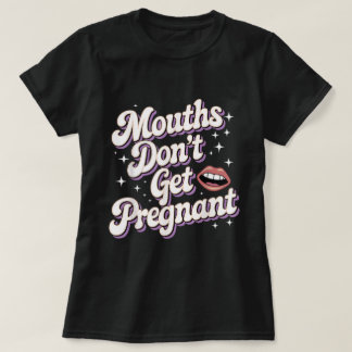 Munnar Blir Inte Gravida Rolig T-Shirt För Vuxna