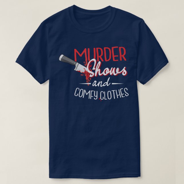 Murder Shows and Comfy Clothes Television Shows T Shirt (Design framsida)