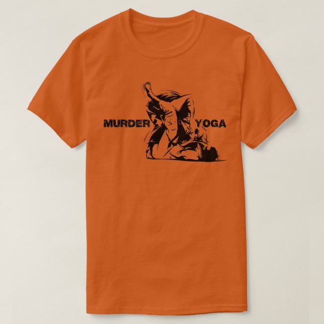 Murder Yoga Fighting Sport Jiu Jitsu Bjj MMA Funny T Shirt (Design framsida)