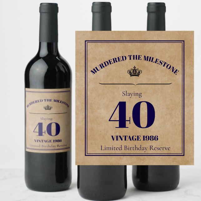 Murdered the Milestone 40th Birthday Wine Label |  Vinflaska Etikett (Skapare uppladdad)