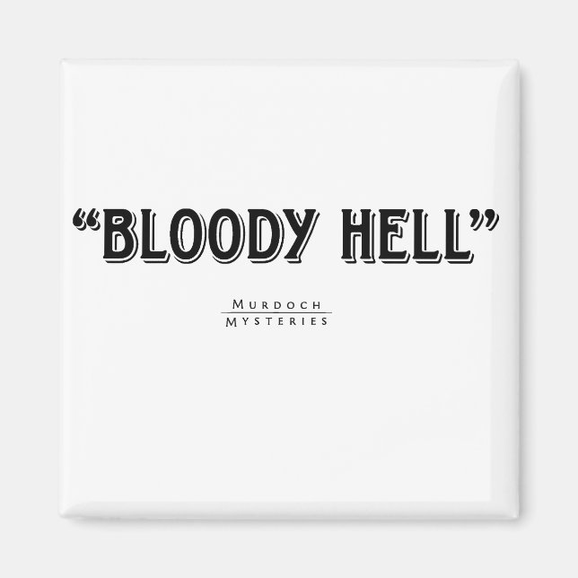 Murdoch Mysteries Quote Magnet (Framsidan)