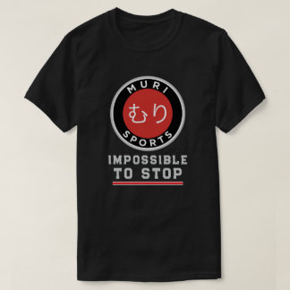 MURI SPORTS - Omöjlig att stoppa T Shirt