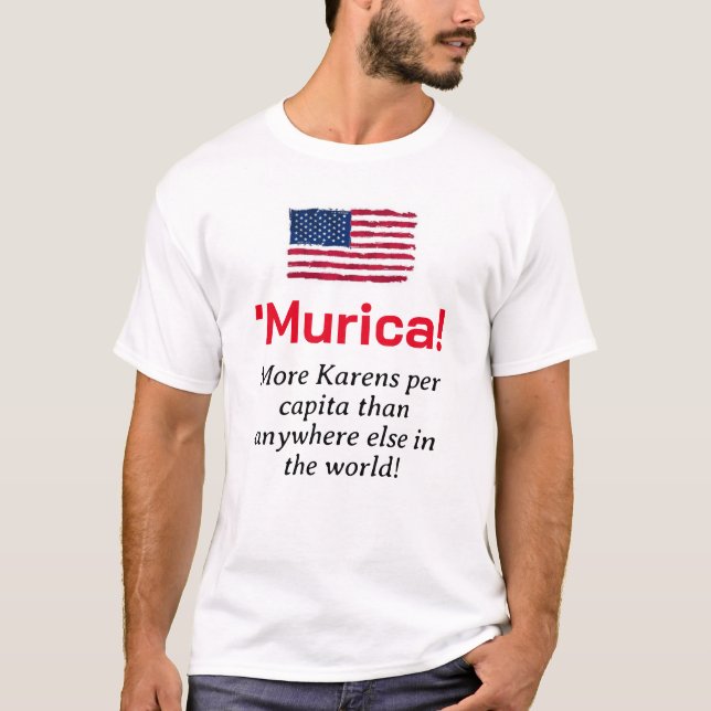 Murica.. Fler karener per Capita T Shirt (Framsida)