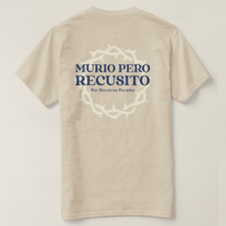 MURIO PERO RESUCITO Por Nuestros Pecados T Shirt