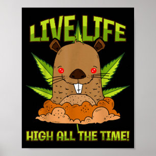 Murmeldagsväxt Lev livet högt hela tiden Poster