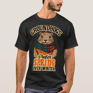 Murmeldjur föredrar vår framför vinter Murmeldjure T Shirt