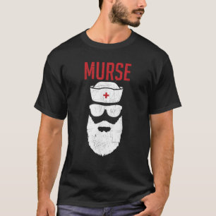 Murse Funny Male Nurse Beard Life Nursing Graduati T Shirt