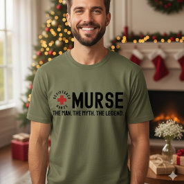 Murse The Man The Myth The Legend RN Nurse Shirt T