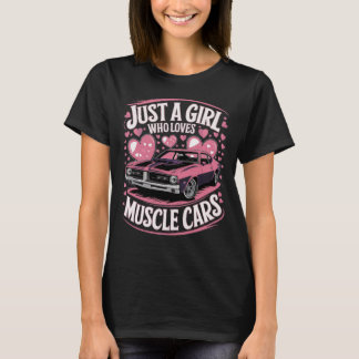 Muscle Car Girl Funny fras T Shirt
