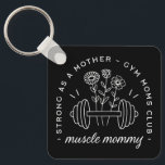 Muscle mommy gym mom strong mother funny nyckelring<br><div class="desc">Muscle mommy funny quotes strong as a mother fitness theme. Gym moms club floral dumbbell black aesthetic bodybuilding coach bodybuilder mother’s day birthday gift keychain.</div>