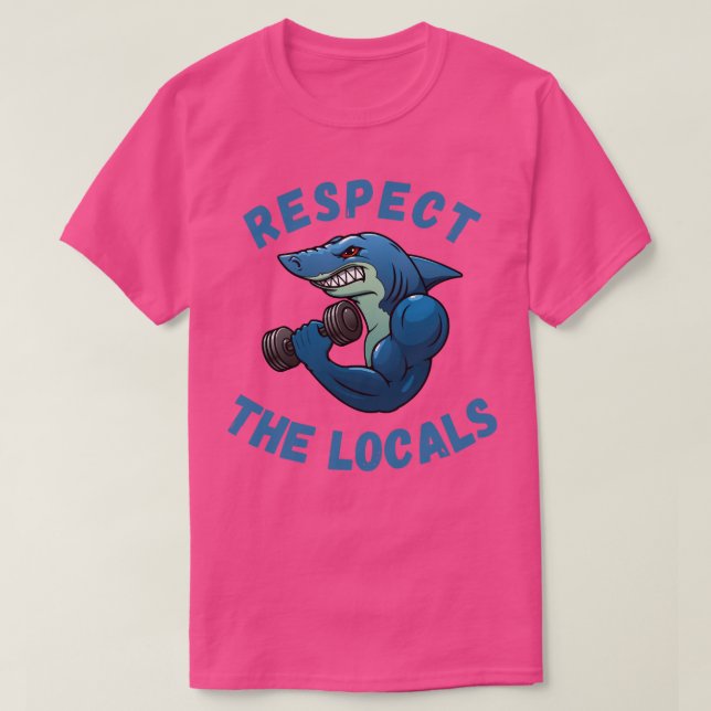 Muscle Shark at the Gym Funny Respect the Locals P T Shirt (Design framsida)