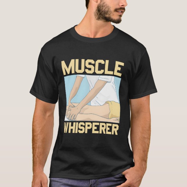 Muscle Whisperer Massage Therapist Massage Therapy T Shirt (Framsida)