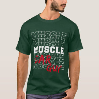 Musclecar Guy Amerikansk Muscle Car Ägare Samlare T Shirt