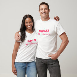 Muscles and Mascara Shirt Tee Shirt