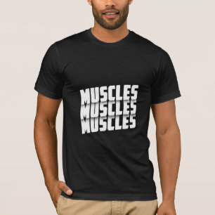 Muscles - Gym T-Shirt