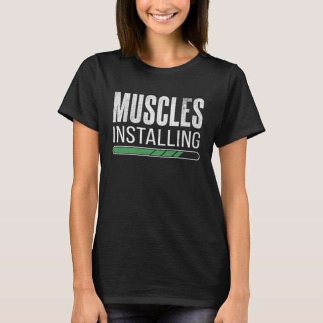 Muscles Installing  Gym Working Out Weight Trainin T Shirt (Framsida)