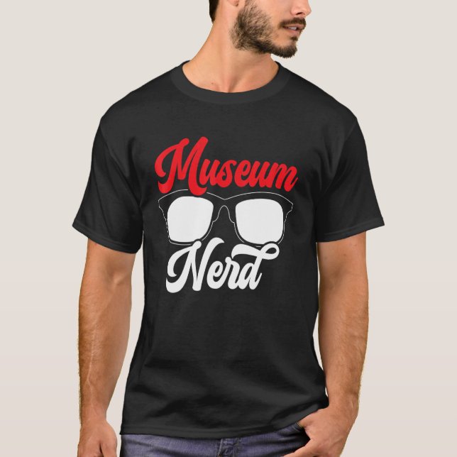 Museum Nerd Museum Museum Curator T Shirt (Framsida)