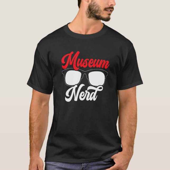 Museum Nerd Museum Museum Curator T Shirt (Framsida)