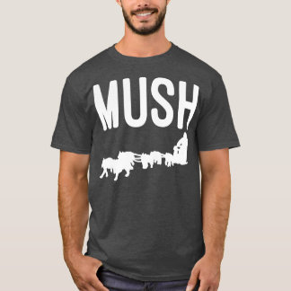 Mush med Hund Sled Team for Hund Mushers Pullover T Shirt